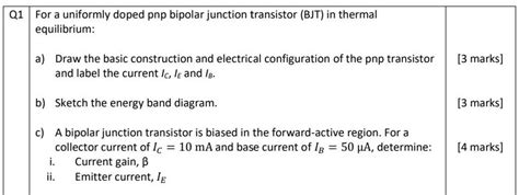 SOLVED Q1 For A Uniformly Doped Pnp Bipolar Junction Transistor BJT