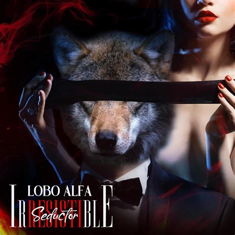 ‎lobo Alfa Seductor Irresistible V1 Atraer A Todas Las Mujeres Audio