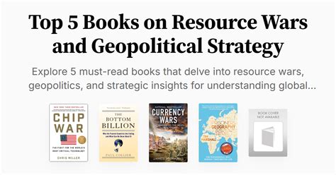 Top 5 Books On Resource Wars And Geopolitical Strategy Summary And Audio