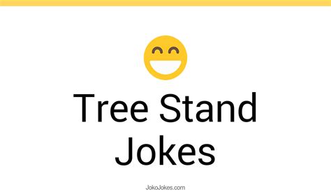 36 Tree Stand Jokes And Funny Puns Jokojokes