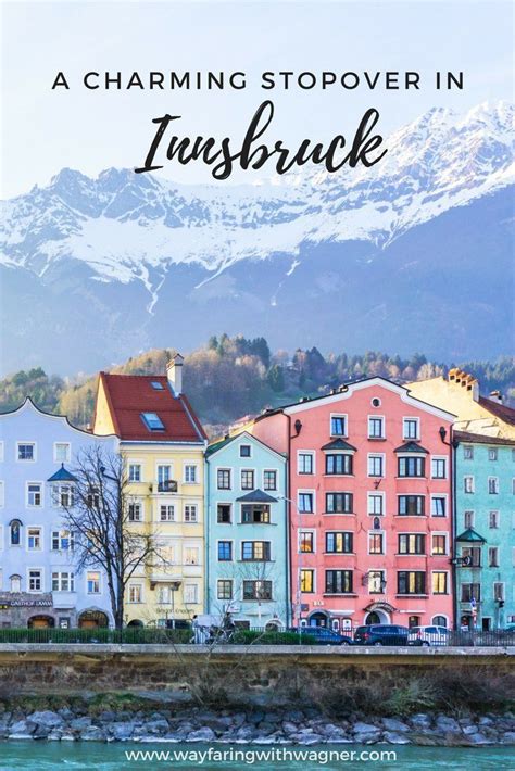 A Charming Stopover In Innsbruck Austria Austria Travel Travel Trip