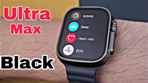 Ultra Max Smartwatch Black Unbox Watch Ultra Youtube