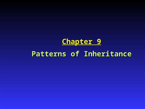 PPT Chapter 9 Patterns Of Inheritance Heredity The Transmission Of