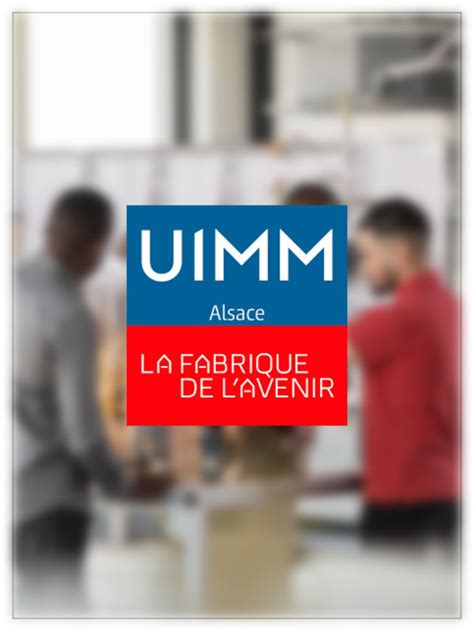 UIMM Alsace Union des Industries et Entreprises de la métallurgie