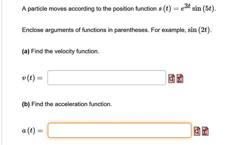 Solved Particle Moves According To The Position Function T E3t Sin