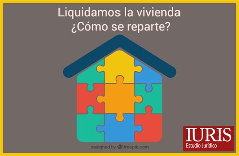 LIQUIDAMOS LA VIVIENDA CÓMO SE REPARTE Abogados en Bilbao Bizkaia