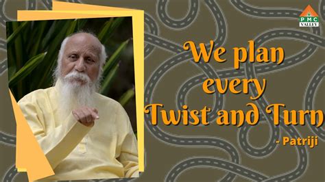 We Plan Every Twist And Turn Patriji Pearls Of Wisdom YouTube