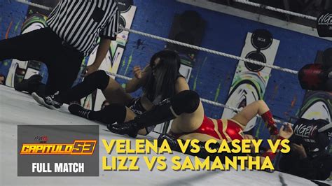 FULL MATCH Velena VS Casey VS Lizz VS Samantha Ngen Capitulo 53