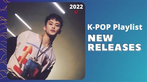 Kpop Playlist 2022 New Releases Stay Updated Youtube