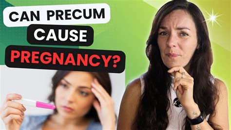 Can Precum Get You Pregnant Youtube