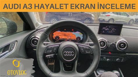 Audi A Hayalet Ekran Ve Spor Direksiyon Nceleme Audi Virtual