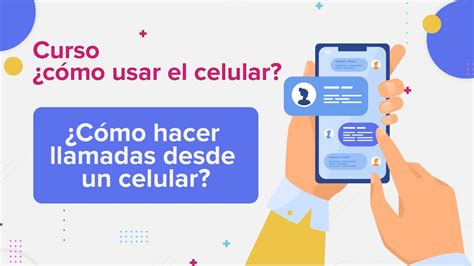 Cómo hacer llamadas desde un celular Curso Cómo usar el celular