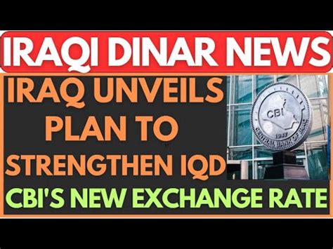 Iraqi Dinar Cbi S New Exchange Rate To Boost Iraqi Dinar Value Rv