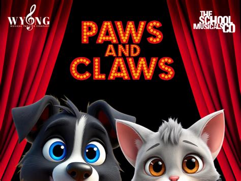Paws A N D Claws - Paws and Claws The Musical