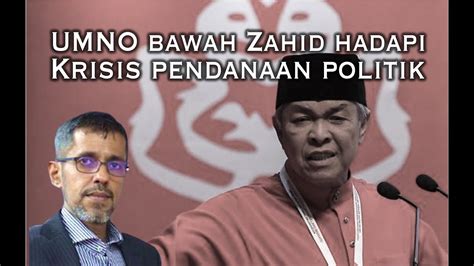 UMNO BAWAH ZAHID DITOLAK PENYUMBANG DANA POLITIK DIJANGKA KALAH LEBIH