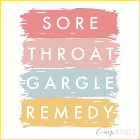 Sore Throat Gargle Remedy And Recipe Camp Wander