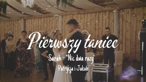 🤍 Pierwszy Taniec 🤍 Patrycja I Jakub 🤍 Sanah Nic Dwa Razy Youtube