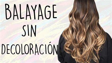 Balayage Sin Decolorar Paso A Paso Madmoon Peluquer A Como Te Ir El