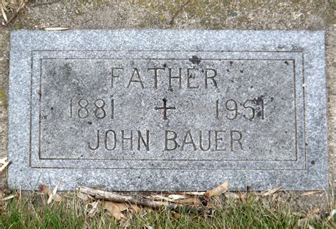 John Peter Bauer 1881 1951 Memorial Find A Grave