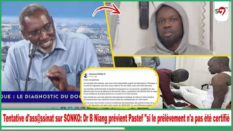 Vidéo Tentative d ass ssinat sur SONKO Dr Babacar Niang prévient Pastef si le prélèvement n