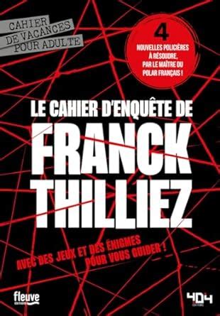 Amazon fr Le cahier d enquête de Franck Thilliez Cahier de vacances