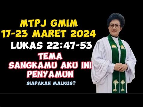 MTPJ GMIM 17 23 Maret 2024 Lukas 22 47 53 Mtpjgmim YouTube