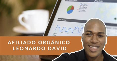 Afiliado Orgânico do Leonardo DavidSaiba ISSO Antes de Comprar