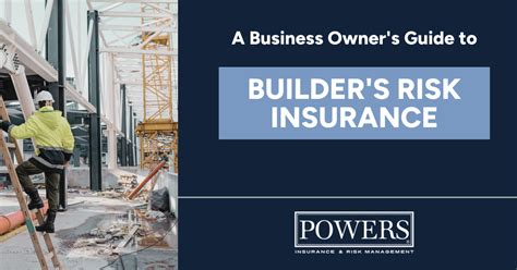 Builders Risk Insurance The Ultimate Guide For Business Owners