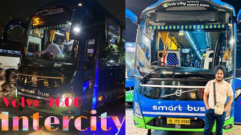 Delhi To Manali Volvo 9600 Bus Journey Inter City Smart Bus Volvo