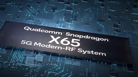 Qualcomm Anunță Snapdragon X65 și X62 Modem Uri 5g Cu Viteze De Până La 10 Gbps