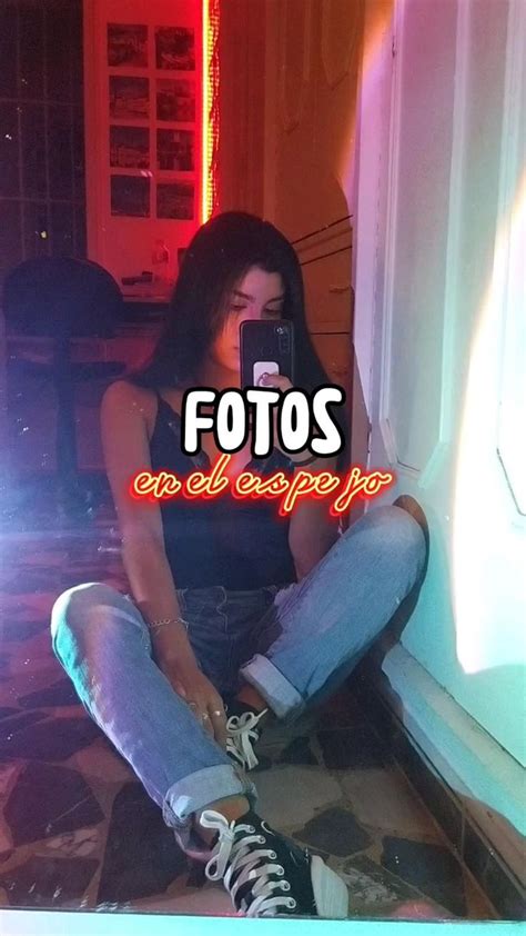 Fotos En El Espejo Como Tomarme Fotos Bonitas Mejores Poses Para