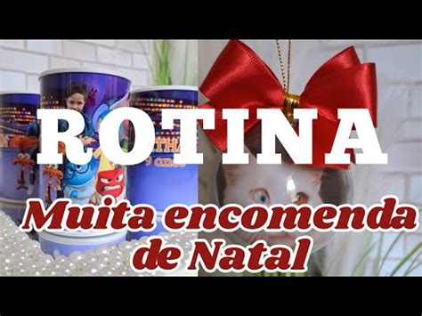 Rotina De Encomenda Muitas Encomendas Para Natal Como Iniciei Na