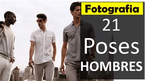 Ideas Para Posar En Fotos Hombres Aqu Les Dejo Algunos Ejemplos De