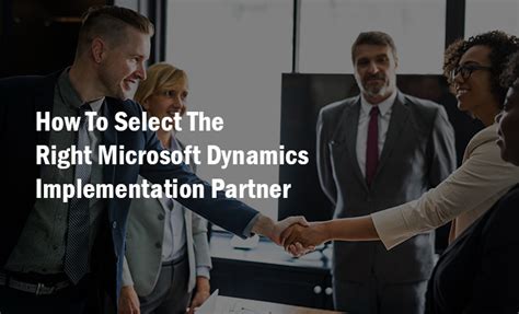 How To Select The Right Microsoft Dynamics Implementation Partner