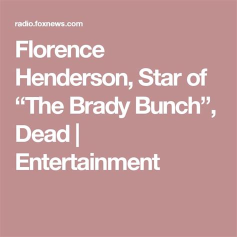 Florence Henderson Star Of The Brady Bunch Dead Entertainment