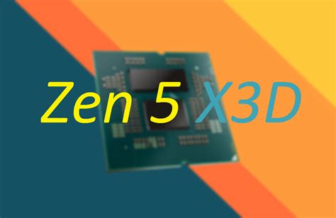 Ryzen 9000 X3D Vs Arrow Lake Showdown Potentially On The Cards As Zen 5