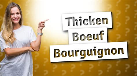 How Do You Thicken A Boeuf Bourguignon YouTube