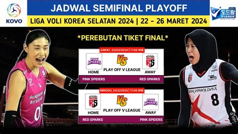 Jadwal Semifinal Playoff Liga Voli Korea Red Sparks Vs Pink