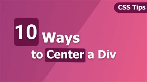 Ten Ways To Center A Div Using Css Css Tips Css3 Youtube