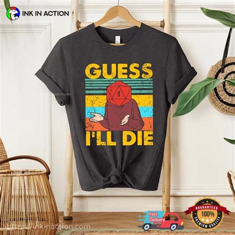 Guess Ill Die Mr D20 Vintage Dnd Shirts Print Your Thoughts Tell