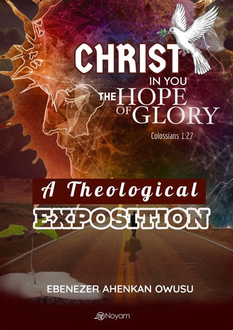 Christ In You The Hope Of Glory Colossians 1 27 A Theological