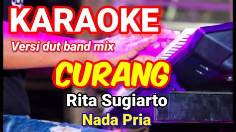 Curang Rita Sugiarto Karaoke Dut Band Mix Nada Pria Lirik Youtube