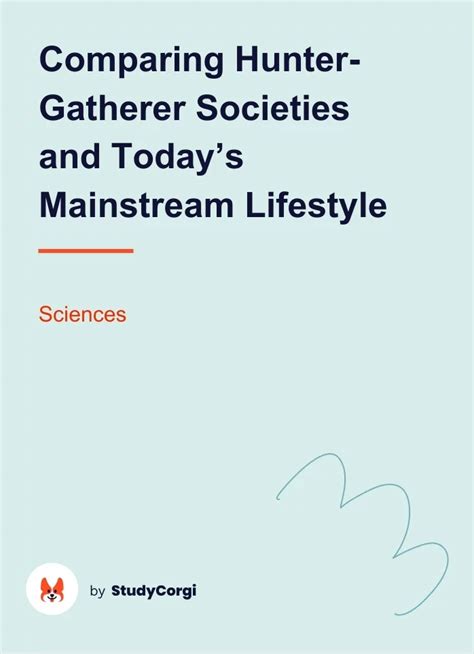 Comparing Hunter-Gatherer Societies and Today's Mainstream Lifestyle ...