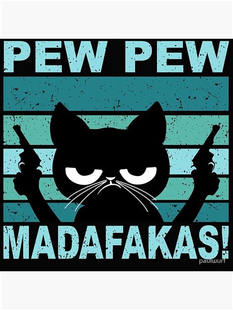 Pew Pew Madafakas Cat Poster By Paulwurf Redbubble