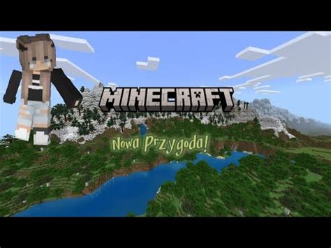 Zaczynamy Nową Przygodę Minecraft Sulvival 1 YouTube