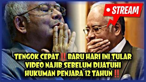 TENGOK CEPATBARU HARI INI TULAR VIDEO NAJIB SEBELUM DIJATUHI HUKUMAN