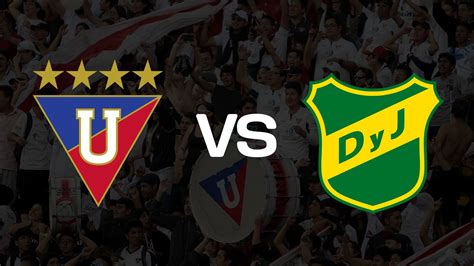 Liga De Quito Vs Defensa Y Justicia D Nde Ver En Vivo La Semifinal De