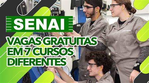 SENAI abre milhares de vagas gratuitas em 7 cursos diferentes conheça