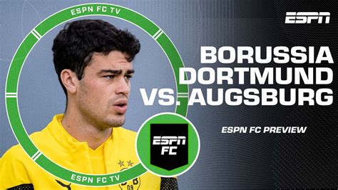 Previewing Borussia Dortmund Vs Augsburg Espn Fc Youtube