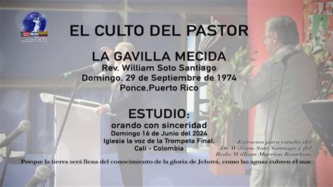 EL CULTO DEL PASTOR LA GAVILLA MECIDA Rev William Soto Santiago